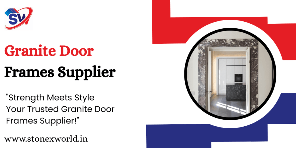 Granite Door Frames Supplier
