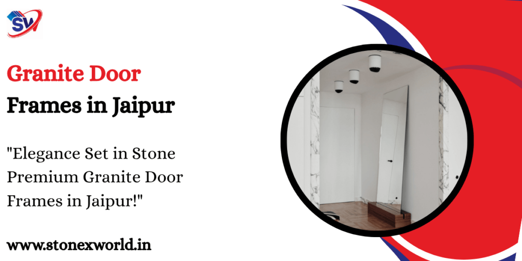 Granite Door Frames in Jaipur