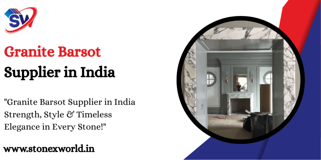 Granite Barsot Supplier in India