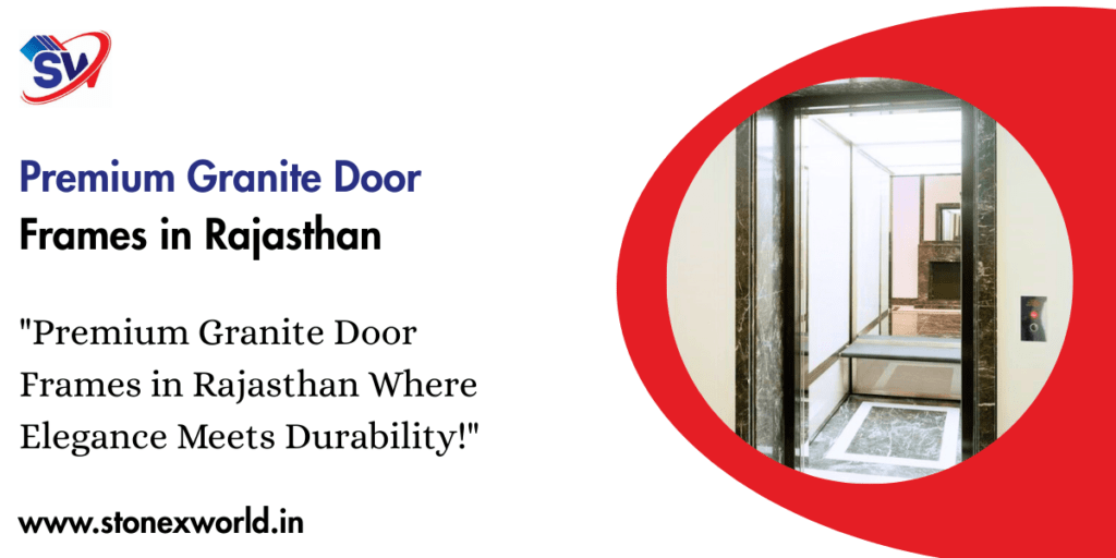Premium Granite Door Frames in Rajasthan