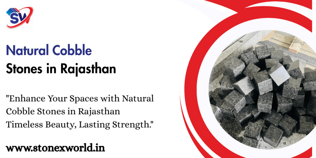 Natural Cobble Stones in Rajasthan