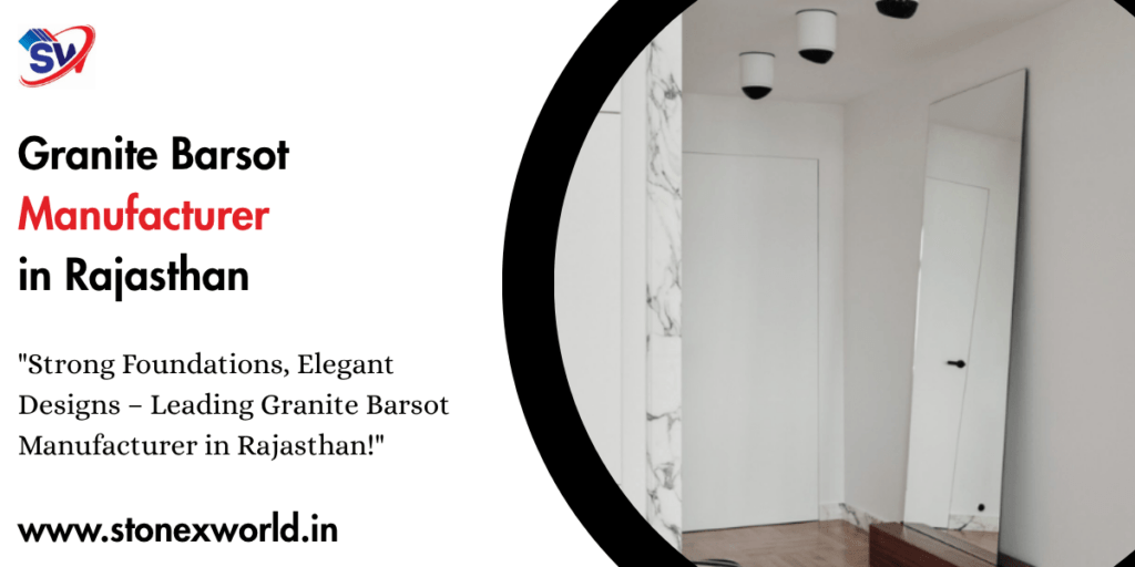 Granite Barsot Manufacturer in Rajasthan